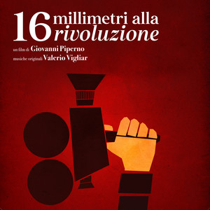 16 millimetri alla rivoluzione (Original Motion Picture Soundtrack)