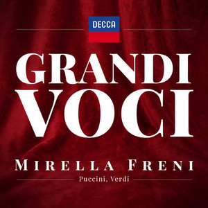 GRANDI VOCI  MIRELLA FRENI Una collana dedicata con registrazioni originali Decca e Deutsche Grammophon rimasterizzate con le tecniche più moderne che ne garantiscono eccellenza tecnica e artistica