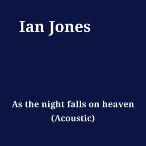 As the night falls on Heaven (Acoustic)