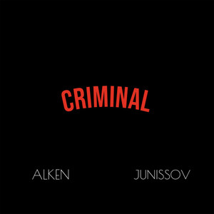 Criminal (feat. JUNISSOV) [Explicit]