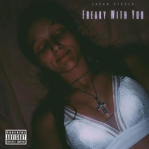 Freaky With You (Explicit)