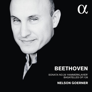 Beethoven: Sonata No. 29 "Hammerklavier" & Bagatelles, Op. 126