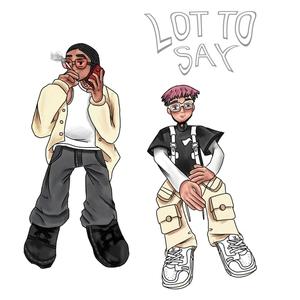 Lot To Say (feat. Thai) [Explicit]