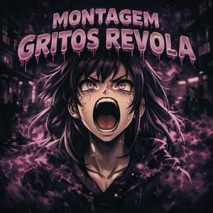 MONTAGEM GRITOS REVOLA (SLOWED|Explicit)