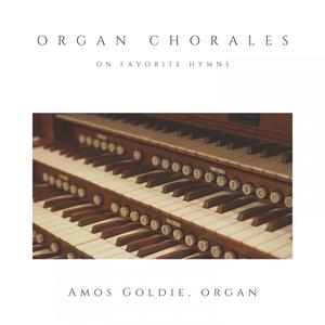 Organ Chorales on Favorite Hymn Tunes