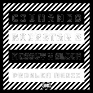 Rockstar 2 (feat. Slickshot & Divani) (Explicit)