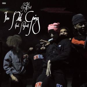 I'm Not Going (Explicit)