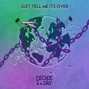 Just Tell Me It's Over (Explicit)