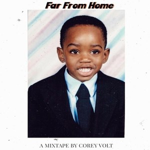 Far From Home: A Mixtape By Corey Volt