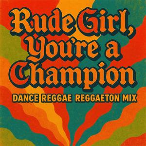 Rudegyal your a champion