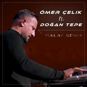 Halay Remix (feat. Ömer Çelik & Doğan Tepe)