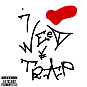 I Love We€d Y Trap (Explicit)