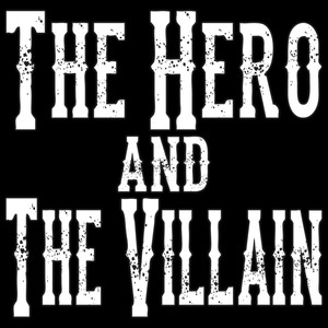 The Hero and the Villain (Explicit)