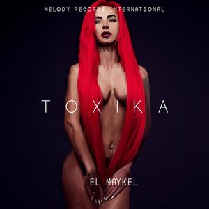 Toxika (feat. El Maykel)