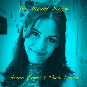 You Never Know (feat. Tara Louise)