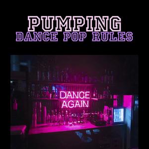 Pumping Dance Pop Rules