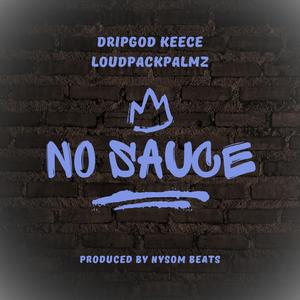 No Sauce (feat. DripGod Keece) (Explicit)
