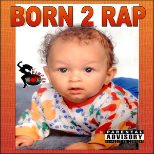 BORN 2 RAP (Explicit)