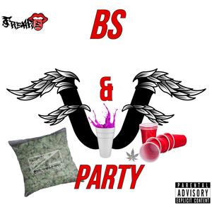 BS and Party (Explicit)