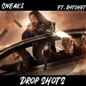 Drop shots (feat. R4tchet) (Explicit)