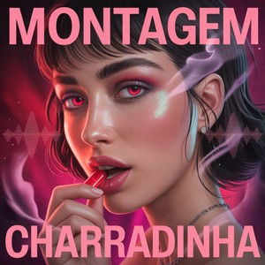 MONTAGEM CHARRADINHA (SUPER SLOW|Explicit)