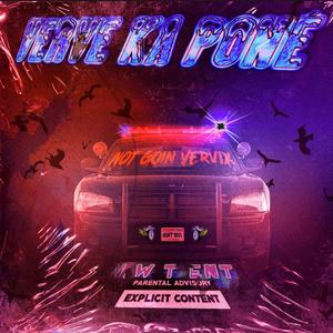 Not Goin' Vervix (Explicit)