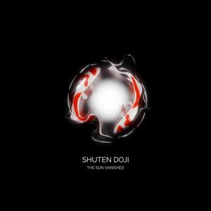 The Sun Vanished - Shuten Doji (Inst.)
