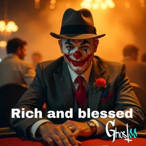 Rich and blessed