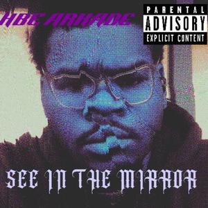 SEE IN THE MIRROR (Explicit)