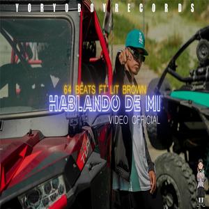 Hablando De Mi (feat. Lit Brown) [Explicit]