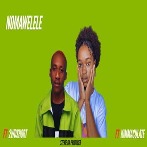 Nomawelele (feat. 2woshort & Kimmaculate)