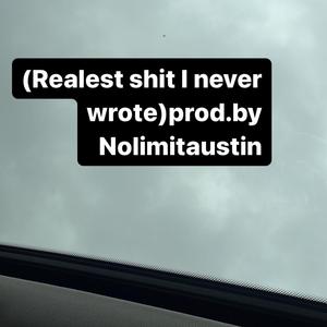 (Realest **** I Never Wrote) [Explicit]