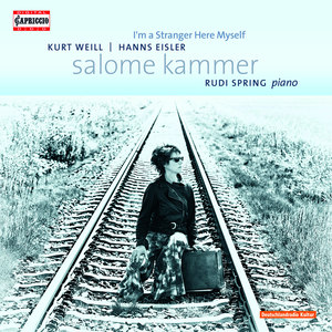 Vocal Recital: Kammer, Salome - Weill, K. / Eisler, H. / Spring, R. (I'm A Stranger Here Myself)