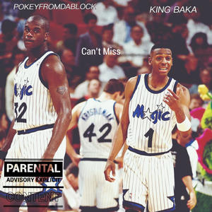 Can't Miss (feat. POKEYFROMDABLOCK) (Explicit)