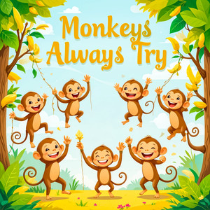 Monkeys Always Try