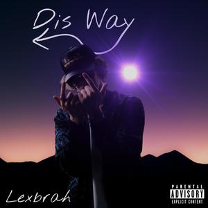 Dis Way (Explicit)