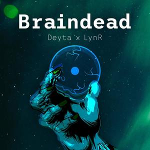 Braindead(feat. LynR) (Explicit)