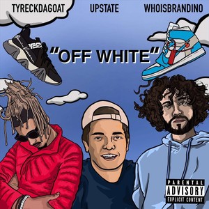 Off White(feat. Tyreckdagoat & Whoisbrandino) (Explicit)