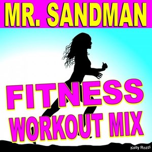 Mr. Sandman (Fitness Workout Mix)
