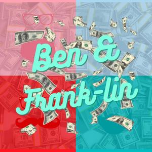 Ben & Frank-Lin (feat. Showtime Sancho) (Explicit)