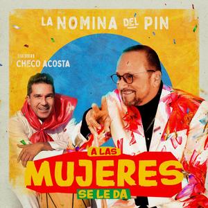 A Las Mujeres Se Les Da (feat. Checo Acosta)