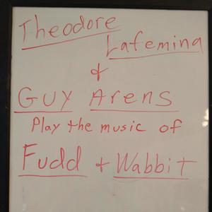 Theodore Lafemina & Guy Arens play the music of Fudd & Wabbit