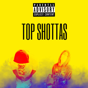 TOP SHOTTAS (Explicit)