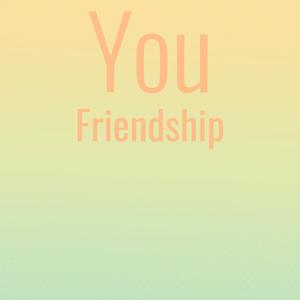 You Friendship