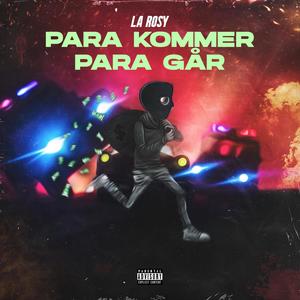 PARA KOMMER PARA GÅR (Explicit)