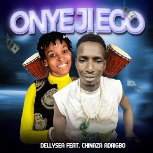 Onye Ji Ego (feat. Chinaza Ada Igbo)