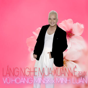 Lắng Nghe Mùa Xuân Về (Remix)