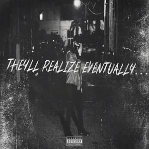 They'll Realize Eventually... (Explicit)