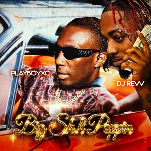 Big Shxt Poppin (feat. Playboyxo) (Explicit)
