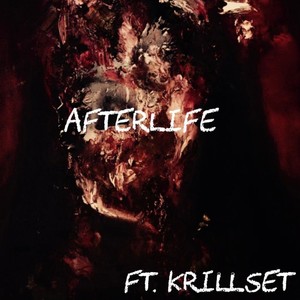 Afterlife (feat. Krillset) [Explicit]